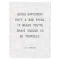 Being Different Isn't A Bad Thing (J.K. Rowling) Handmade Paper Print