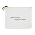 Canvas Zip Pouch - Dear Summer, I Love You