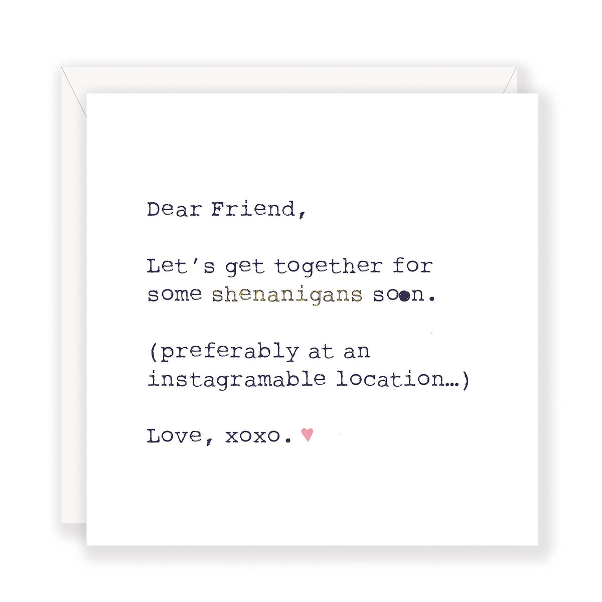 'Dear Friend, Shenanigans'  fun friend greeting card