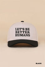 Let’s Be Better Humans Hat