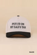 Put It On My Dad’s Tab Hat