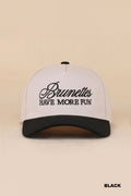 Brunettes Have More Fun Hat
