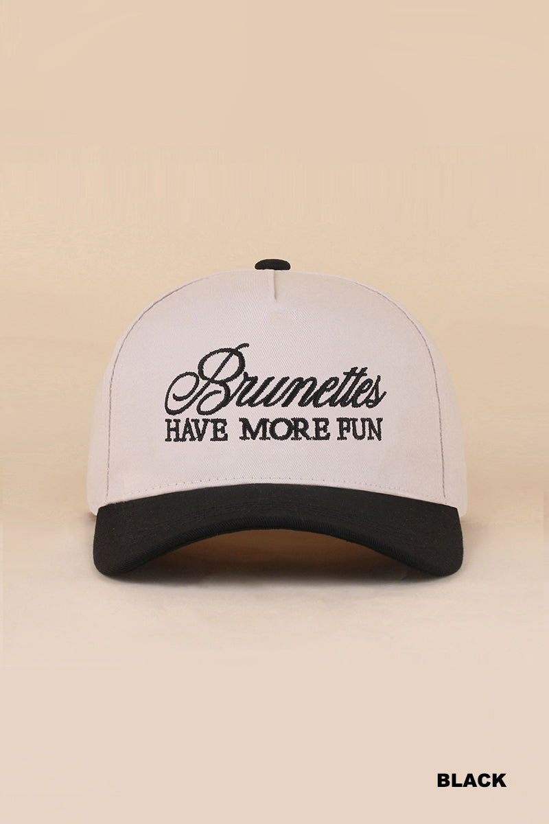 Brunettes Have More Fun Hat